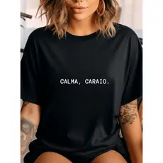 Camiseta Feminina Algodão Streetwear Calma Caraio