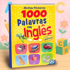 Livro Infantil Minhas Primeiras 1000 Palavras em Inglês  Capa Almofadada Premium