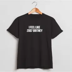 Camiseta Britney Spears | I Feel Like 2007 Britney [Unissex]