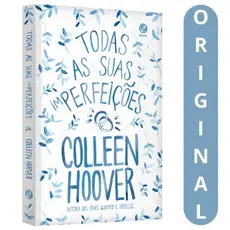 Todas As Suas (im)perfeições | Colleen Hoover | Para Todos Aqueles Que Já Pensaram Que O Amor Não É Suficiente.