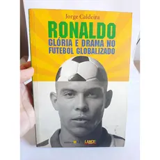 Livro Ronaldo Gloria e Drama No Futebol Globalizado / Jorge Caldeira