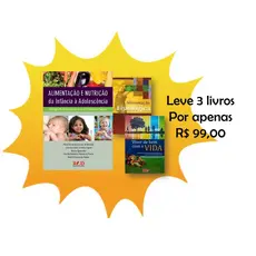 Livros Alimentacao e Nutricao da Infancia a Adolescencia, Alimentacao Fisiologica e Viver de Bem com a Vida