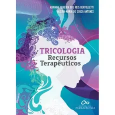 Livro Tricologia Recursos Terapêuticos 1ª Ed 2022 Bertolletti e Antunes