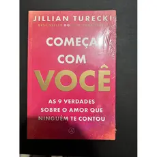 Começa com vc: As 9 verdades sobre o amor que ninguém te contou