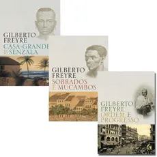 KIT 3 VOL - CASA-GRANDE & SENZALA GILBERTO FREYRE + SOBRADOS E MUCAMBOS + ORDEM E PROGRESSO