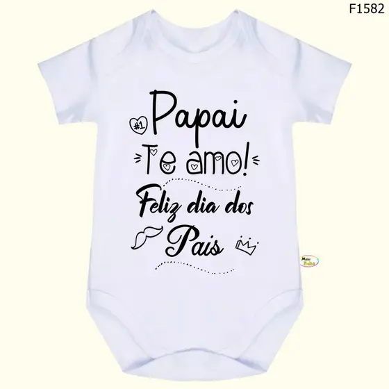 Body Bebê Frases Papai Te Amo Feliz Dia Dos Pais SF1582