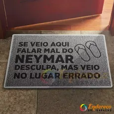 Tapete Capacho Se Veio Falar Mal do Neymar Lugar Errado Torcida Decoração Porta Quarto