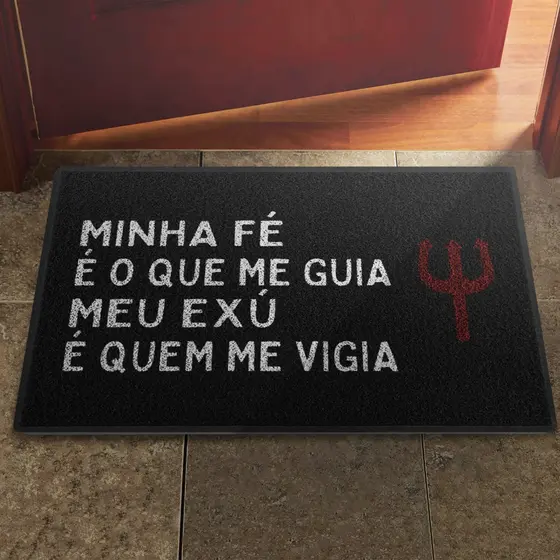 Tapete Capacho Minha Fé é o que me Guia Meu Exu é quem me Vigia