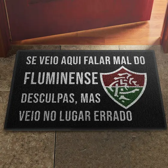 Tapete Capacho Se Veio falar mal do Fluminense