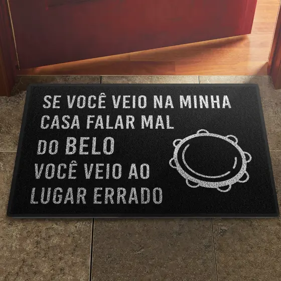 Tapete Capacho Se Você Veio Falar mal do Belo