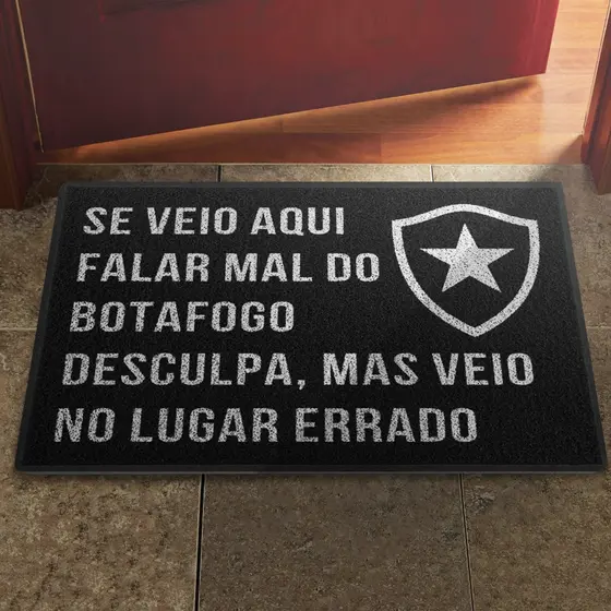 Tapete Capacho Se Veio Aqui falar mal do Botafogo