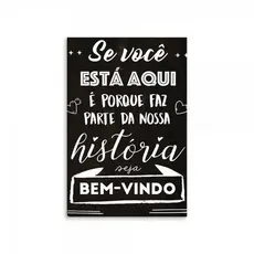 Placa Decorativa Se Voce Esta Aqui é Porque Faz Parte da Nossa Historia 20x30