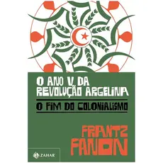 Livro: O Ano V Da Revolução Argelina -  O Fim Do Colonialismo