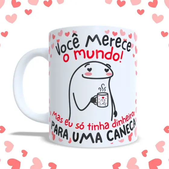 Caneca Você Merece o Mundo Presente Namorados Flork