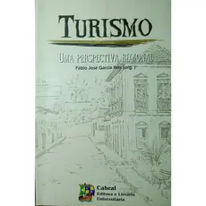 Turismo – Uma Perspectiva Regional - Fábio José Garcia Reis