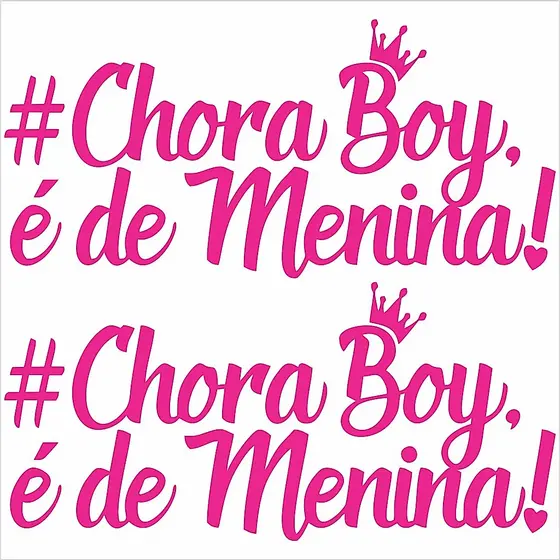 Kit 2 Adesivos Premium Chora Boy É De Menina Choraboy Carro