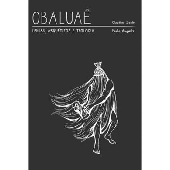 Obaluae - Lendas, Arquetipo E Teologia