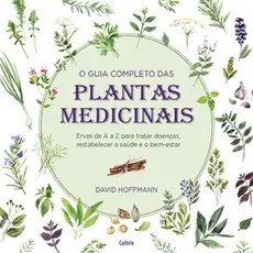 O guia completo das plantas medicinais