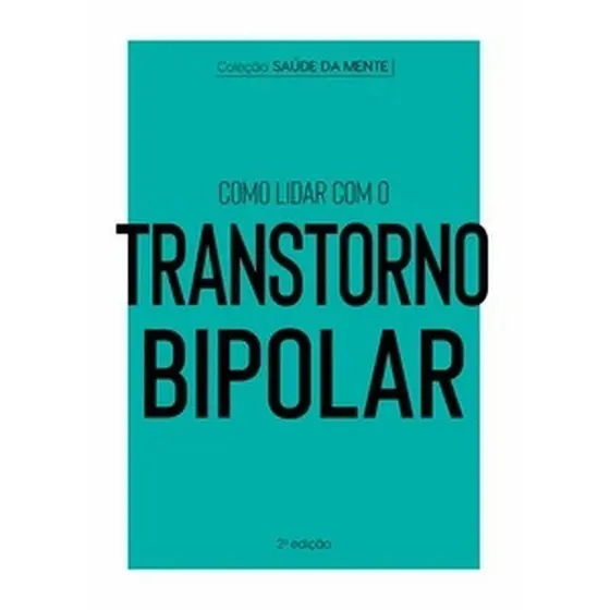 Como lidar com o transtorno bipolar