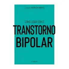Como lidar com o transtorno bipolar