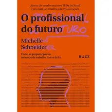 O profissional do futuro - Buzz Editora