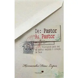 De pastor a pastor - Hernandes Dias Lopes