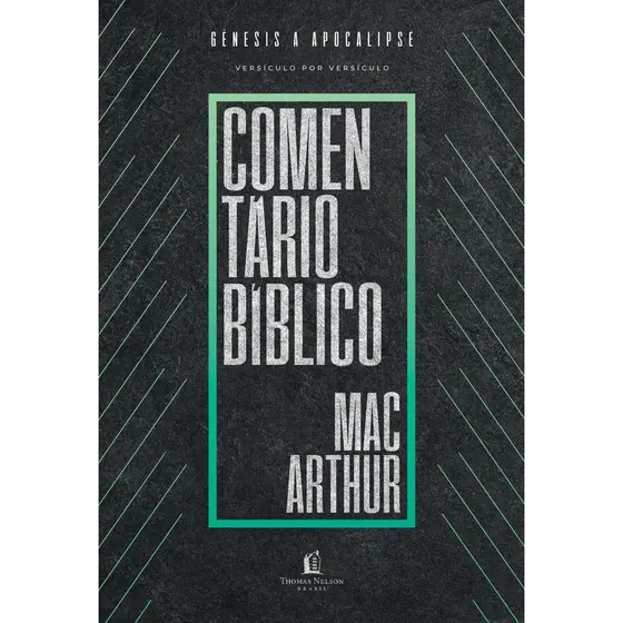 Comentário bíblico MacArthur - De Gênesis a Apocalipse