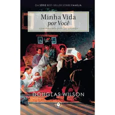 Minha Vida por Você | Douglas Wilson