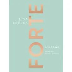 Forte | Devocionais para uma vida poderosa e apaixonada | Lisa Bevere