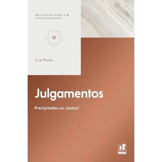 Julgamentos | Precipitados ou Justos? Lou Priolo