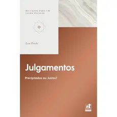 Julgamentos | Precipitados ou Justos? Lou Priolo