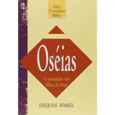 Oséias | Comentário Bíblico | Esequias Soares