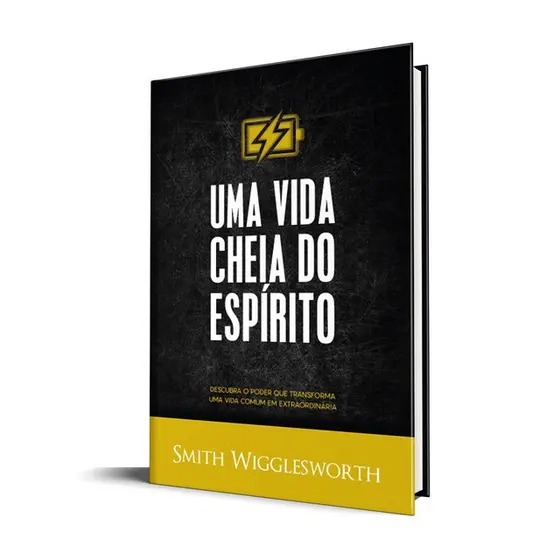 Uma Vida Cheia do Espírito | Smith Wigglesworth