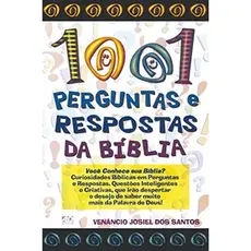 1001 Perguntas e Respostas da Bíblia | | Venâncio Josiel dos Santos