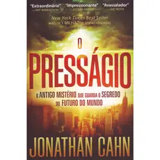 O Presságio | O Antigo Mistério que Guarda o Segredo do Mundo | Jonathan Cahn