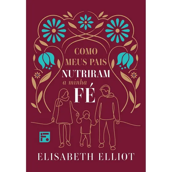 Como meus pais nutriram a minha fé | Elisabeth Elliot