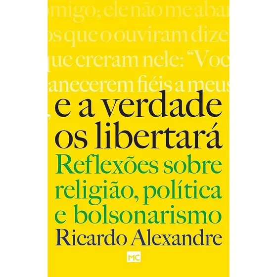 E a Verdade os Libertará: Reflexões sobre Religião, Política e Bolsonarismo | Ricardo Alexandre
