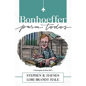 Bonhoeffer Para Todos | Stephen R. Haynes