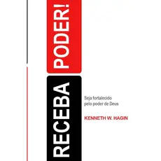 Receba Poder | Seja Fortalecido Pelo Poder de Deus | Kenneth E Hagin