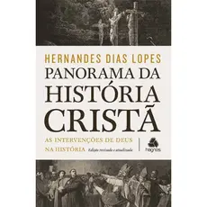 Panorama da Historia Cristã | Hernandes Dias Lopes