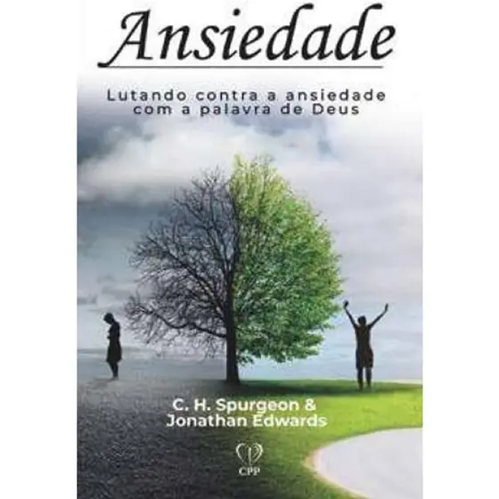 Ansiedade | Charles Spurgeon e Jonathan Edwards