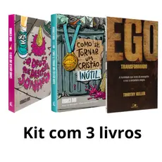 Kit Deus que Destrói Sonhos + Como se Tornar um Cristão Inútil + Ego Transformado