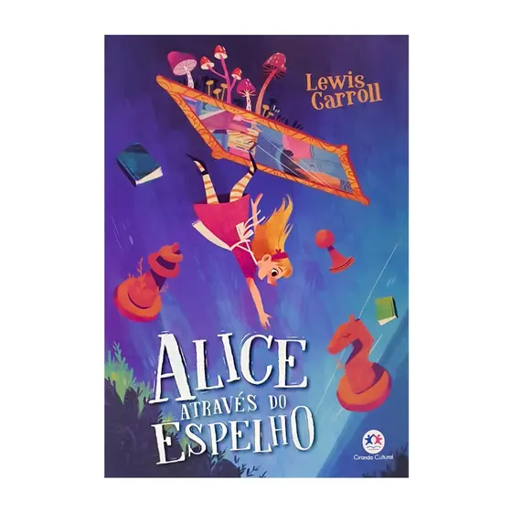 Alice Através do Espelho | Lewis Carroll