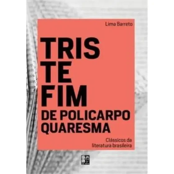 Triste fim de Policarpo Quaresma | Clássicos da Literatura | Lima Barreto