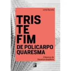 Triste fim de Policarpo Quaresma | Clássicos da Literatura | Lima Barreto