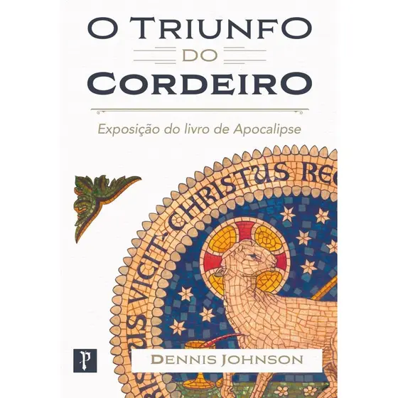 O Triunfo do Cordeiro | Dennis Johnson