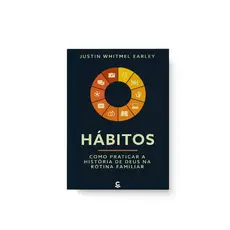 Hábitos | Como Praticar a História de Deus na Rotina Familiar | Justin Whitmel