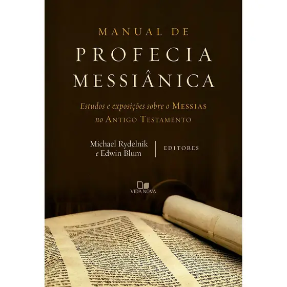 Manual de Profecia Messiânica | Estudos e Exposições Sobre o Messias no Antigo Testamento