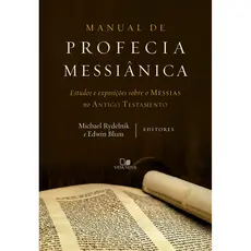 Manual de Profecia Messiânica | Estudos e Exposições Sobre o Messias no Antigo Testamento