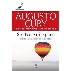 Sonhos e disciplina: Pilotando a aeronave mental | Augusto Cury